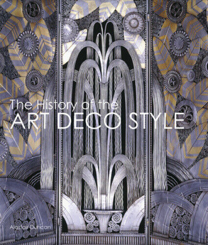 The Art Deco Style: Great Designers & Collectors by Duncan, Alastair