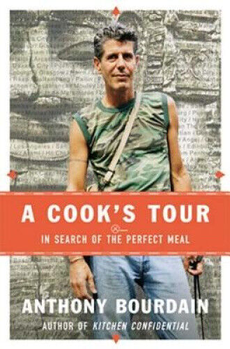 A Cook's Tour: In Search of the Perfect Meal by Lord Anthony Bourdain