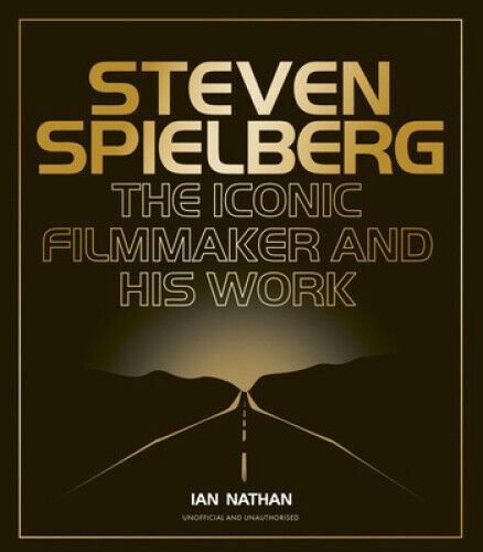 Steven Spielberg: The Iconic Filmmaker and His Work (Iconic Filmmakers Series)