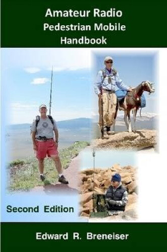 Amateur Radio Pedestrian Mobile Handbook: Second Edition by Breneiser, Edward