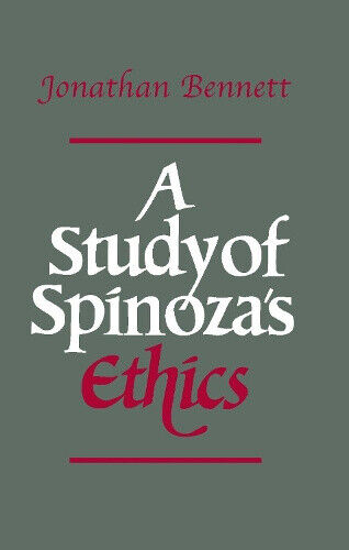 A Study of Spinoza's Ethics by Bennett, Jonathan