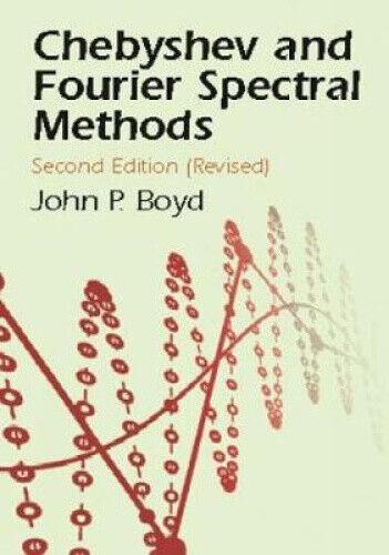 Chebyshev and Fourier Spectral Methods (Dover Books on Mathematics)