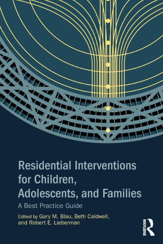 Residential Interventions for Children, Adolescents, and Families: A Best