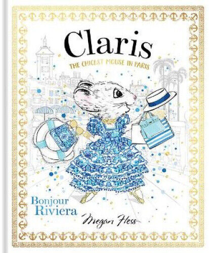 Claris: Bonjour Riviera: The Chicest Mouse in Paris: Volume 3 (Claris)