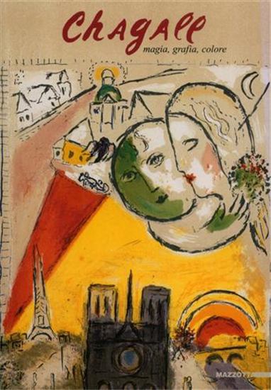 Catalogo della Mostra: - Chagall-Mirò. Magia, grafia, colore.