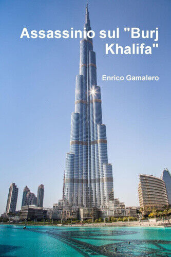 Assassinio sul "Burj Khalifa" [Italian] by Gamalero, Enrico