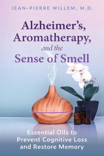 Alzheimer's, Aromatherapy, and the Sense of Smell: Essential Oils to Prevent