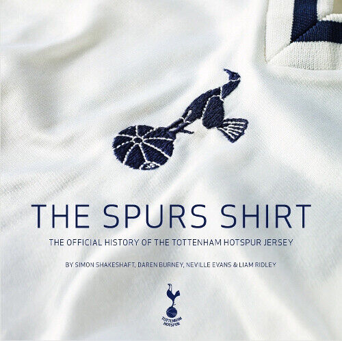 The Spurs Shirt 2nd Edition: The Official History of the Tottenham Hotspur