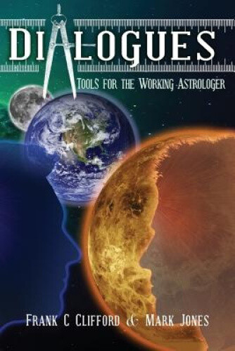 Dialogues: Tools for the Working Astrologer by Frank C. Clifford