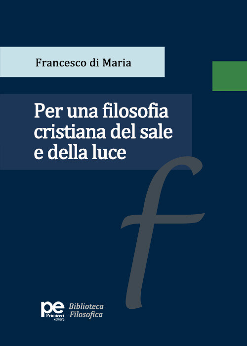Per una filosofia cristiana del sale e della luce - Di Maria Francesco