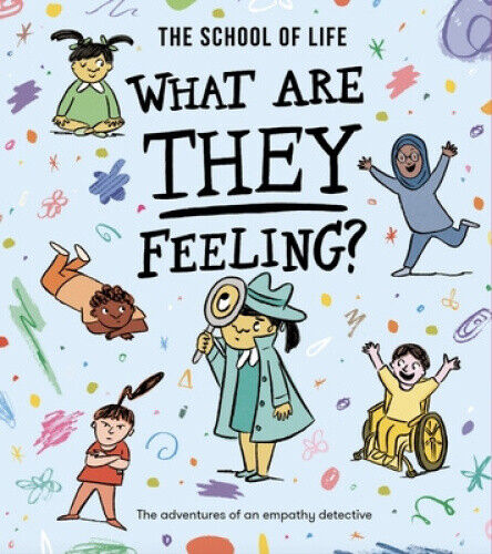 What Are They Feeling?: The Adventures of an Empathy Detective (Feelings)