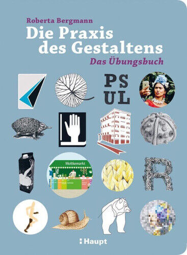 Die Praxis des Gestaltens [German] by Bergmann, Roberta