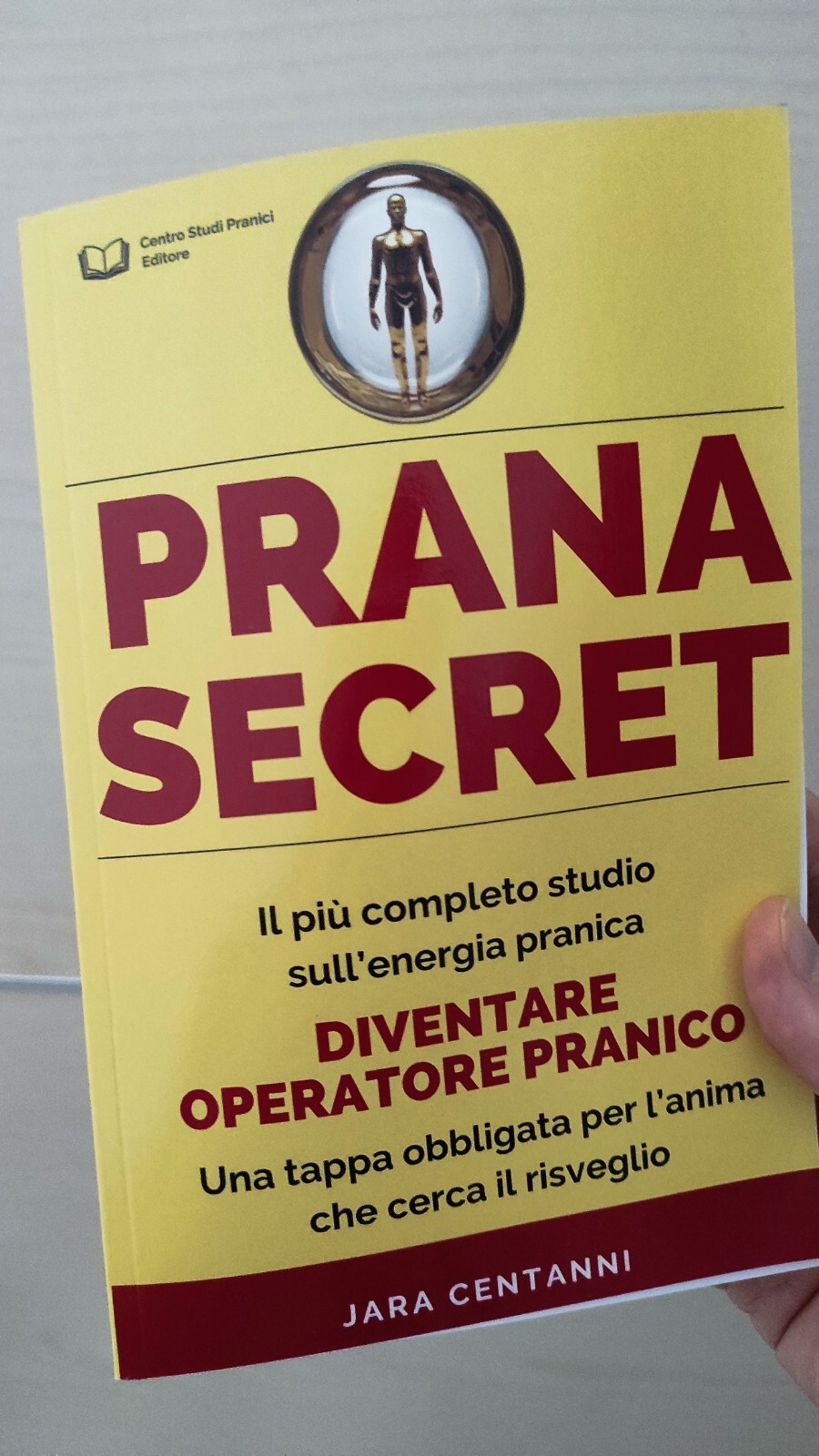Prana Secret: il più completo studio sull'energia pranica. Pranoterapia