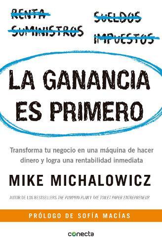 Mike Michalowic La ganancia es primero: Transforma tu negocio en una (Tascabile)