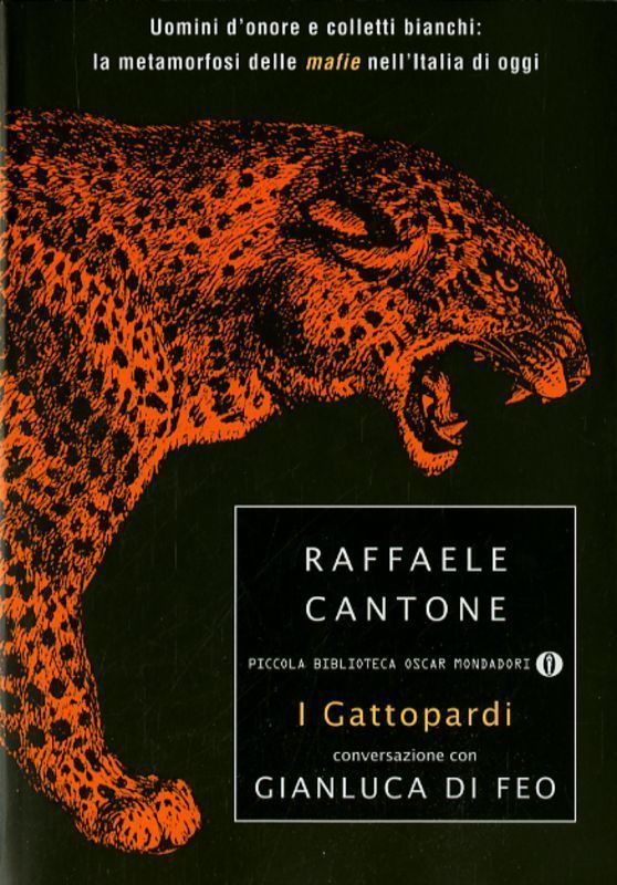 I gattopardi. Uomini d'onore e colletti bianchi: la metamorfosi delle mafie nell