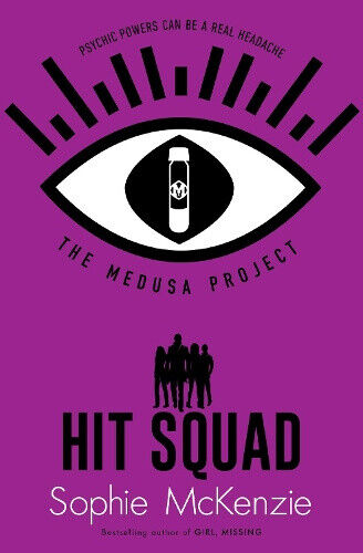 The Medusa Project: Hit Squad, Volume 6 (MEDUSA PROJECT THE) by Sophie McKenzie