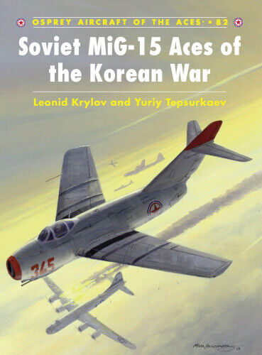 Soviet Mig-15 Aces of the Korean War (Aircraft of the Aces S.) by Leonid Krylov