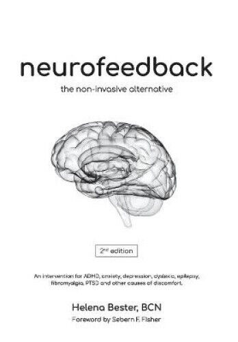 Neurofeedback: The Non-Invasive Alternative by Helena Bester