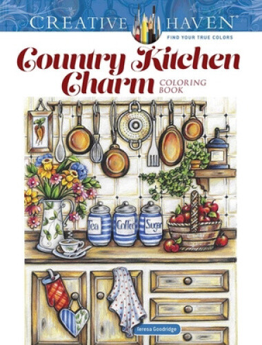 Creative Haven Country Kitchen Charm Coloring Book (Creative Haven)