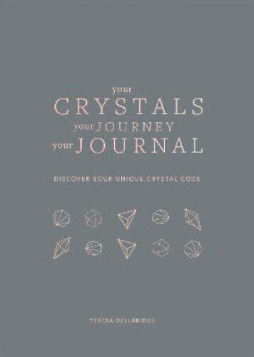 Your Crystals, Your Journey, Your Journal: Find Your Crystal Code