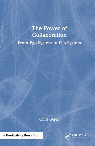 The Power of Collaboration: From Ego-System to Eco-System by Omri Gefen