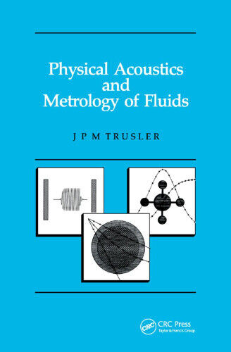 Physical Acoustics and Metrology of Fluids by Trusler, Martin