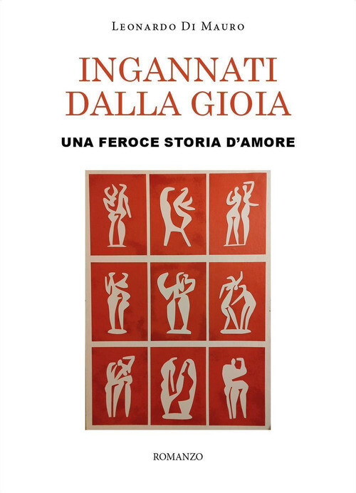 Ingannati Dalla Gioia. Una Feroce Storia D'Amore -  - 2024