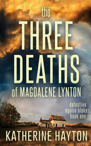 The Three Deaths of Magdalene Lynton (Ngaire Blakes Mystery)