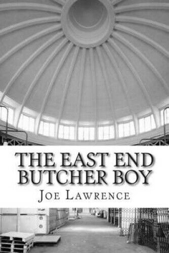 The East End Butcher Boy by Joe E. Lawrence
