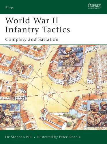 World War II Infantry Tactics: v. 2: Company and Battalion (Elite)
