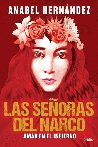 Anabel Hernánde Las señoras del narco. Amar en el infierno / Narco W (Tascabile)