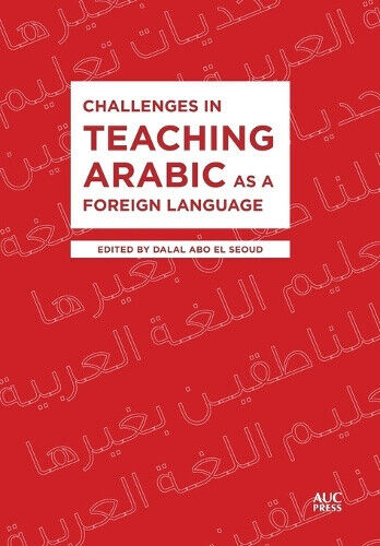 Challenges in Teaching Arabic as a Foreign Language by Dr Dalal Abo El Seoud