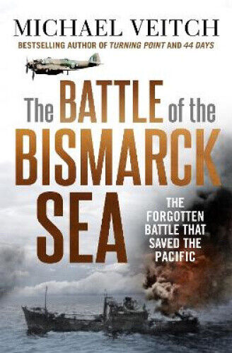 The Battle of the Bismarck Sea by Veitch, Michael