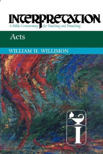 Acts: Interpretation (Interpretation: A Bible Commentary for Teaching and