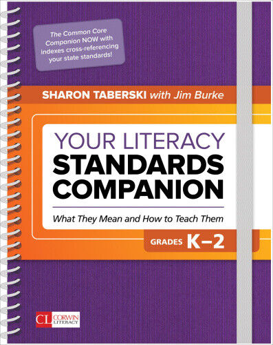 Your Literacy Standards Companion, Grades K-2: What They Mean and How to Teach