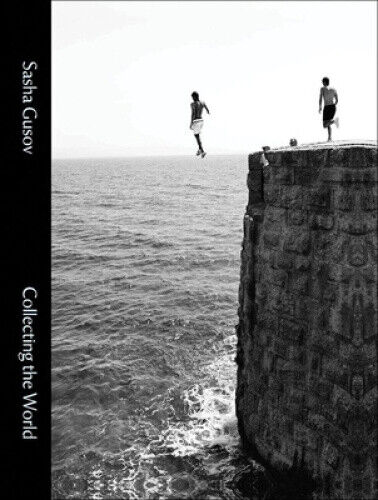 Sasha Gusov: Collecting the World by Sasha Gusov