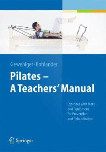 Pilates   A Teachers' Manual: Exercises with Mats and Equipment for Prevention
