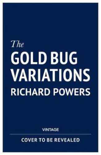 The Gold Bug Variations by Richard Powers