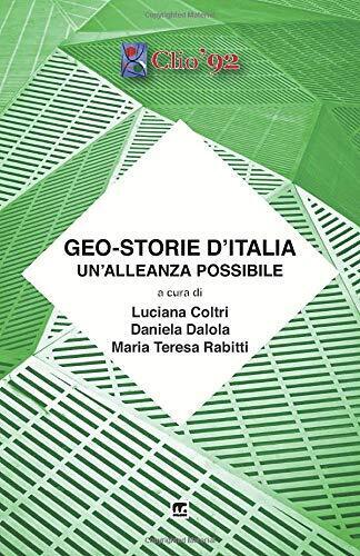 9788869491894 Geo-storie d'Italia: un'alleanza possibile - Luciana Coltri,Daniel