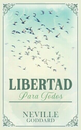 Neville Goddard Imaginatio Divina  Libertad para Todos - Coleccion D (Tascabile)
