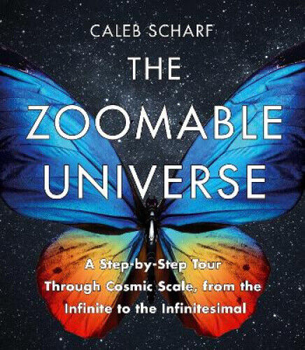 The Zoomable Universe: A Step-by-Step Tour Through Cosmic Scale, from the