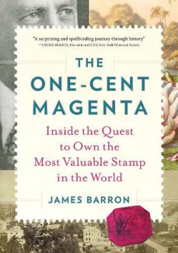 The One-Cent Magenta: Inside the Quest to Own the Most Valuable Stamp in the