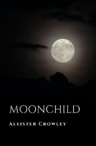 Moonchild by Crowley, Aleister