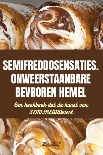 Semifreddosensaties. Onweerstaanbare Bevroren Hemel (Tascabile)