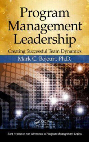 Program Management Leadership: Creating Successful Team Dynamics (Best