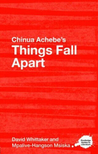 Chinua Achebe's "Things Fall Apart": A Routledge Study Guide (Routledge Guides
