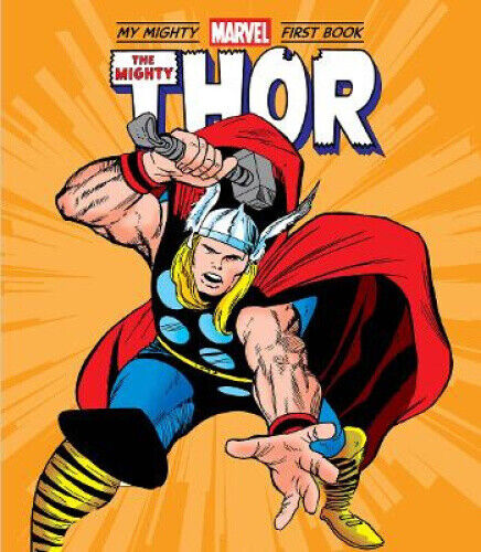 The Mighty Thor: My Mighty Marvel First Book (Mighty Marvel First Book A)