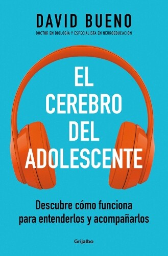 David Bueno El cerebro del adolescente: Descubre cómo funciona para  (Tascabile)