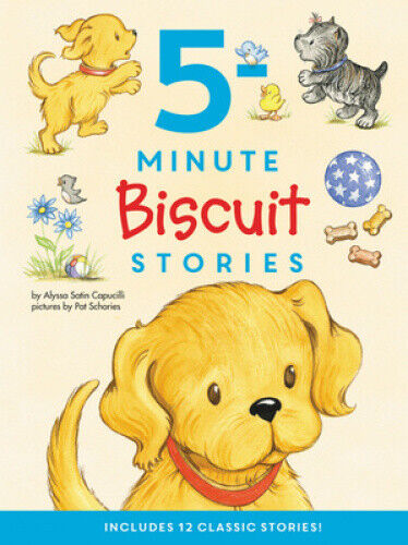 Biscuit: 5-Minute Biscuit Stories: 12 Classic Stories! by Alyssa Satin Capucilli
