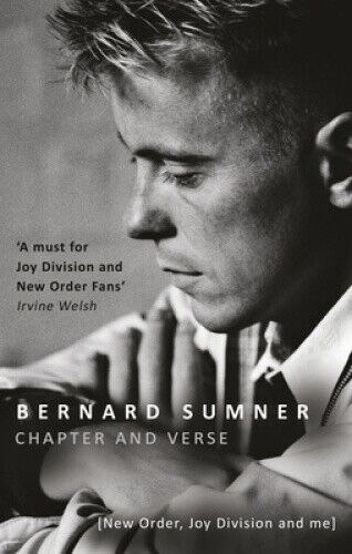 Chapter and Verse - New Order, Joy Division and Me by Sumner, Bernard